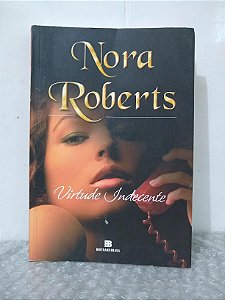 Virtude Indecente - Nora Roberts