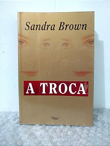 A Troca - Sandra Brown