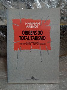 Origens do Totalitarismo - Hannah Arendt
