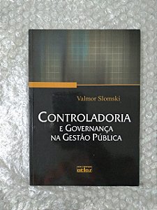 Controladoria  e Governança na Gestão Pública - Valmo Slomski