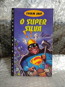 O Super Silva - Ivan Jaf