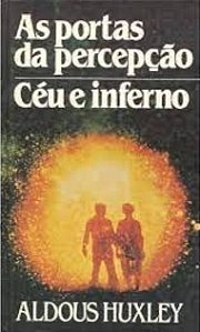 As Portas da Percepção - Céu e Inferno - Aldous Huxley - Círculo do livro - Capa Dura (marcas)