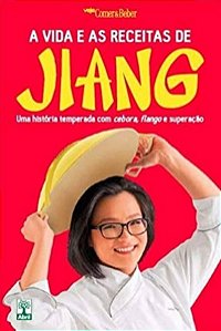 A vida e as receitas de jiang - Jiang Pu