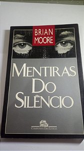 Mentiras do Silencio - Brian Moore