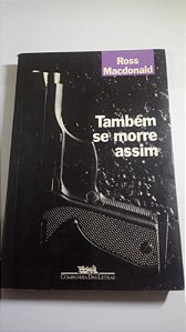 Tambem se morre assim - Ross Macdonald