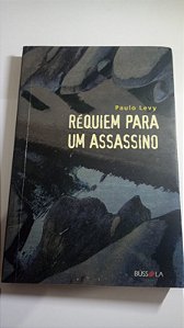Requiem para um assassino - Paulo Levy