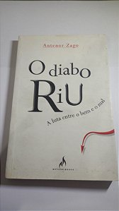 O diabo riu - a luta entre o bem e o mal - Antenor Zago