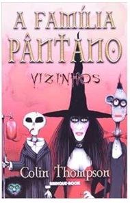 A Familia Pantano Vol. 1 Vizinhos - Colin Thompson