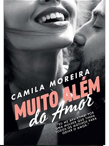 Muito além do amor - Camila Moreira