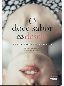 O doce sabor do desejo - Paula Toynetti Benalia