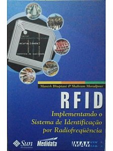 Rfid: Implementando o Sistema de Identificação por Radiofrequência - Manish Bhuptanie