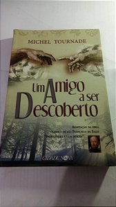 Um amigo a ser descoberto - Michel Tournade