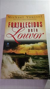Fortalecidos pelo louvor - Michael Youssef