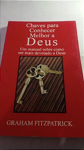 Chaves para conhecer melhor a Deus - Graham Fitzpatrick