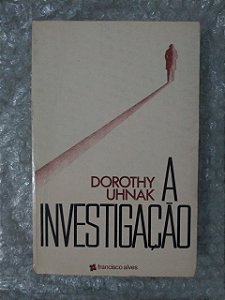 A Investigação - Dorothy Uhnak
