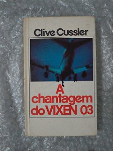 A Chantagem do Vixen 03 - Clive Cussler