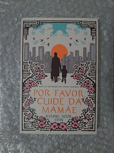 Por Favor Cuide da Mamães -  Kyung-Sook Shin