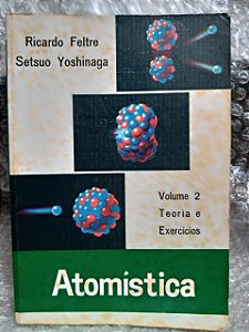 Atomística volume 2 - Ricardo Feltre e Setsuo Yoshinaga