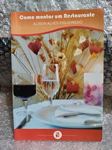 Como Montar um Restaurante - Alison Alves Figueiredo