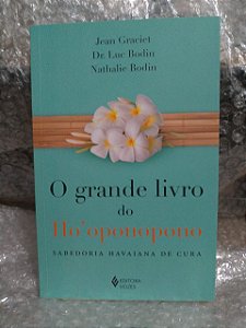 O Grande Livro do Ho'Oponopono - Jean Graciet, Dr. Luc Bodin e Nathalie Bodin (marcas de uso)