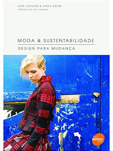 Moda & sustentabilidade : Design para mudança - Kate Fletcher