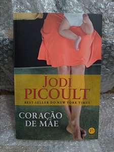 Coração de mãe - Jodi Picoult
