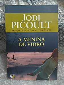 A menina de Vidro - Jodi Picoult