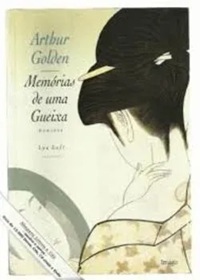 Memórias de uma Gueixa - Arthur Golden