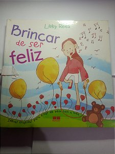 Brincar de ser feliz - Libby Rees