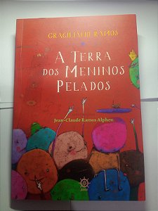 A terra dos meninos pelados - Graciliano Ramos