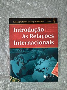 Introdução às Relações Internacionais - Robert Jackson e Georg Sörense