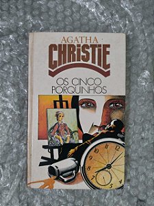Os Cincos Porquinhos - Agatha Christie