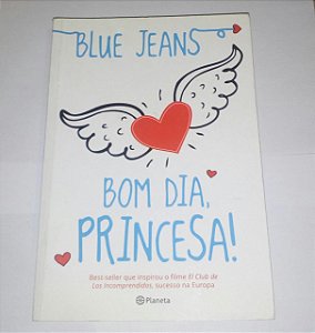 Bom dia, princesa! Blue Jeans
