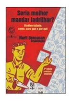 Seria Melhor Mandar Ladrilhar? Biodiversidade Como para Que e por Que - Nurlt Bensusan
