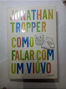 Como falar com um viuvo - Jonathan Tropper