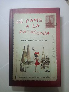 De paris a la patagonia - Maki Miro Quesada