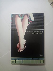 Talvez uma historia de amor - Martin Page