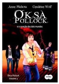 Oksa Pollock - O Coracao Dos Dois Mundos - V. 03 Anne Plichota