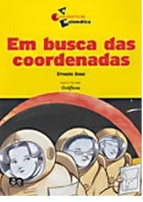 Em busca das coordenadas - A descoberta da Matemática - Ernesto Rosa