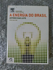 A Energia do Brasil - Antonio Dias Leite