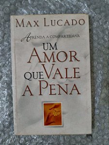Um Amor que Vale Pena - Max Lucado