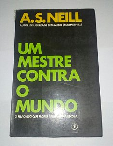 Um mestre contra o mundo - A. S. Neill