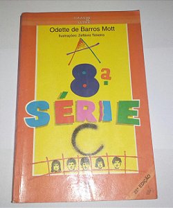 A 8ª série C - Odette de Barros Mott