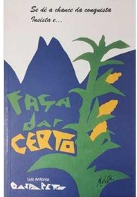 Faça dar certo - Luiz Antonio Gasparetto