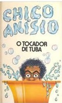 O Tocador de Tuba - Chico Anísio