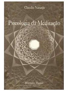 Psicologia da Meditaçao - Cláudio Naranjo
