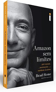 Amazon sem limites - Brad Stone