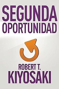 Segunda oportunidad - Robert T. Kitosaki (Em espanhol)