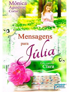 Mensagens para Júlia - Mônica Aguieiras Cortat