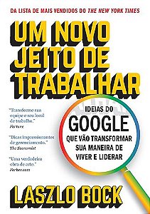 Um novo jeito de trabalhar - Lazslo Bock